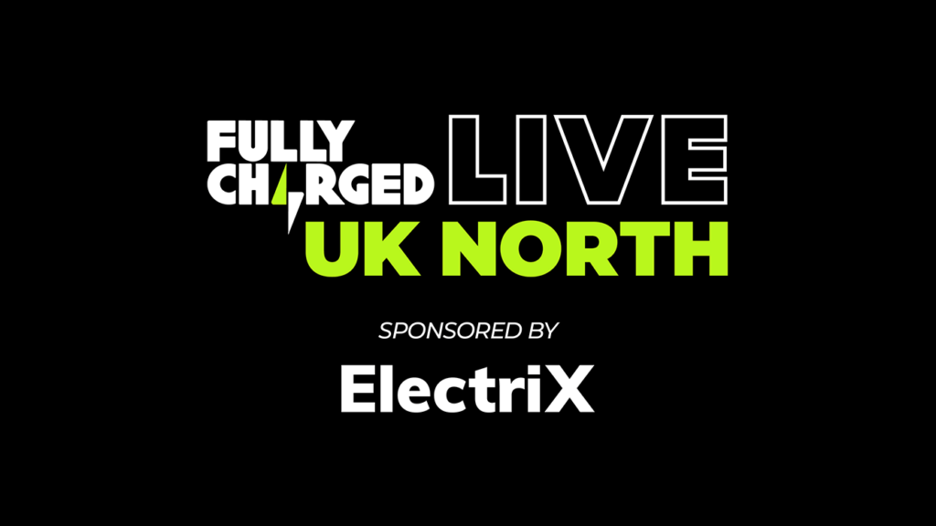 Fully Charged LIVE UK North event