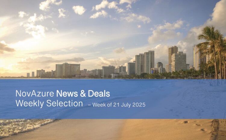 NovAzure News & Deals Weekly Selection – Week of 21 July 2025