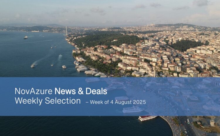 NovAzure News & Deals Weekly Selection – Week of 4 August 2025