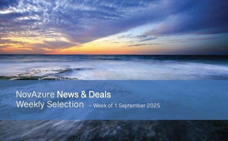 NovAzure News & Deals Weekly Selection – Week of 1 September 2025